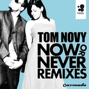 Tom Novy - Now Or Never