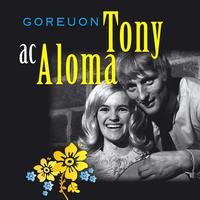 Tony ac Aloma - Goreuon Tony & Aloma / Best Of Tony & Aloma