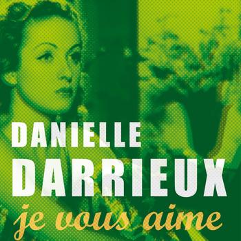 Danielle Darrieux - Je vous aime
