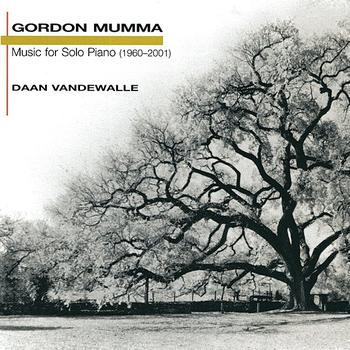 Daan Vandewalle - Gordon Mumma: Music for Solo Piano (1960-2001)