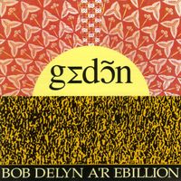 Bob Delyn A'R Ebillion - Gedon