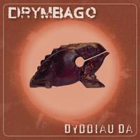 Drymbago - Dyddiau Da