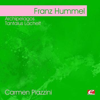 Franz Hummel - Hummel: Archipelagos - Tantalus Lachelt (Digitally Remastered)