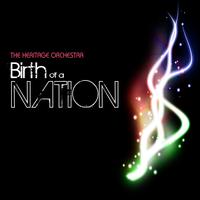 Heritage Orchestra - Birth Of A Nation