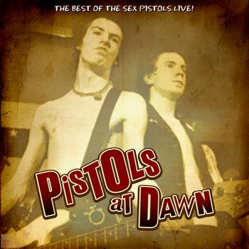 Sex Pistols - Pistols at Dawn