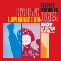 Respect - I Am What I Am (Feat. Hannah Jones)