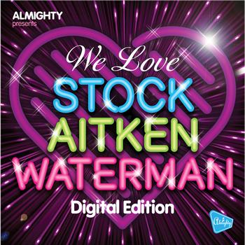 Various Artists - Almighty Presents: We Love Stock Aitken Waterman Volume 1
