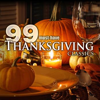 Various Artists - 99 Must-Have Thanksgiving Classics