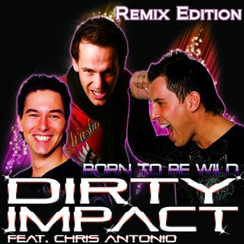 Dirty Impact - Born to Be Wild (Remixes)