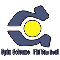Spin Science - Fill You Soul