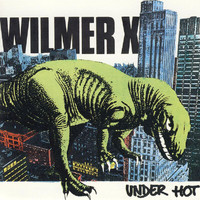 Wilmer X - Under hot