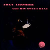 Tony Crombie - Tony Crombie and His Sweet Beat (Remastered)