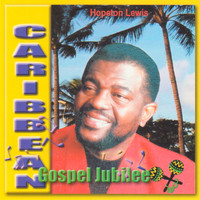 Hopeton Lewis - Caribbean Gospel Jubilee