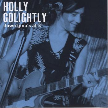 Holly Golightly - Down At Gina's At 3 (Live)