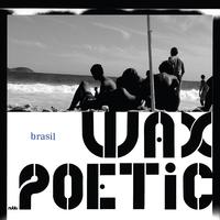 Wax Poetic - Brasil