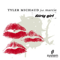 Tyler Michaud Feat. Marcie - Dirty Girl - Maxi Single