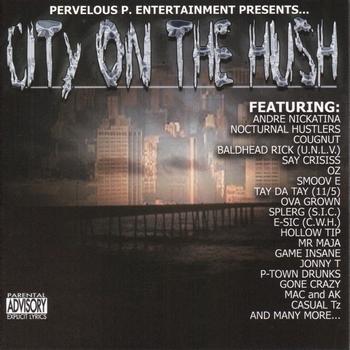 Pervelous P Presents Andre Nickatina, Cougnut, Mac & Ak, & Various Others - City On The Hush