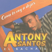 Anthony Santos - Como Te voy a Dejar
