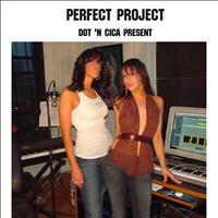 Perfect Project - Dot 'n Cica Present
