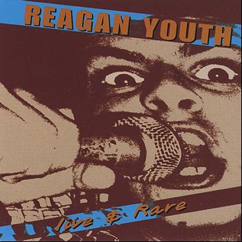 Reagan Youth - Live & Rare