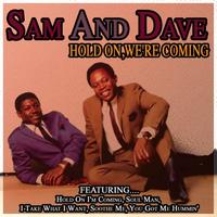 Sam and Dave - HOLD ON,WE'RE COMING