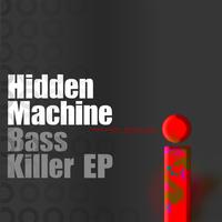 Hidden Machine - Bass Killer