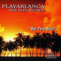Playablanca, Alex Avenue - Be the Sun (Remixes)