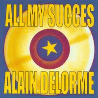 Alain delorme - All My Succes
