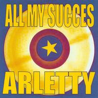 Arletty - All My Succes