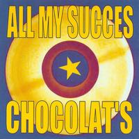Chocolat's - All My Succes
