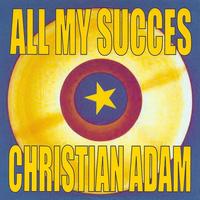 Christian adam - All My Succès
