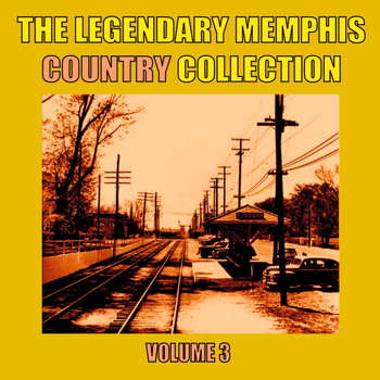 Various Artists - The Legendary Memphis Country Collection, Vol. 3