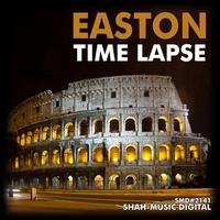 Easton - Time Lapse
