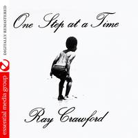 Ray Crawford - One Step At A Time (Digitally Remastered)