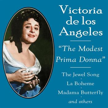 Victoria De Los Angeles - Victoria de los Angeles "The Modest Prima Donna"