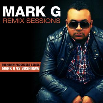 Mark G - Mark G Remix Sessions