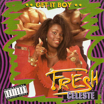 Fresh Celeste - Get It Boy (Explicit)