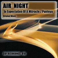 Air Night - In Expectation Of A Miiracle / Panteya