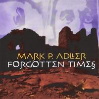 Mark P. Adler - Forgotten Times