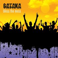 Gataka - Gataka - Bless The Mess