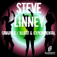 Steve Linney - Groupies / Illicit & Experimental