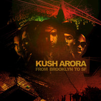 Kush Arora - From Brooklyn To SF