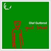 Olaf Gutbrod - Good Bread Ep