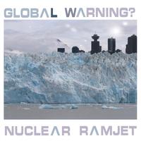 Nuclear Ramjet - Global Warning?