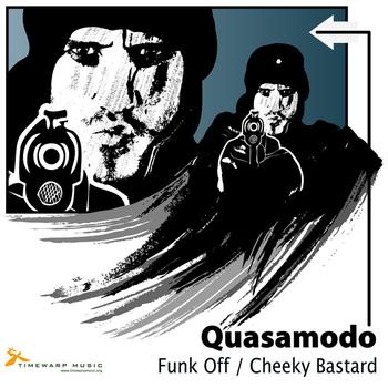 Quasamodo - Funk Off / Cheeky Bastard