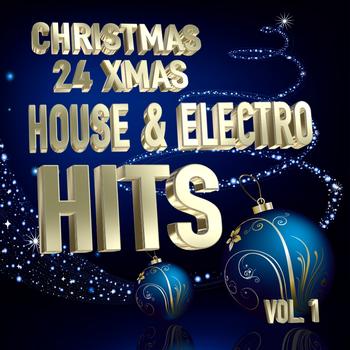 Various Artists - Christmas 24 Xmas House and Electro Hits, Vol.1 (100 Percent of Banging Winter Pop Hits [Explicit])