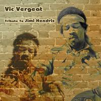 Vic Vergeat - Vic Vergeat : A Live Tribute to Jimi Hendrix