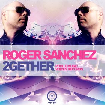 Roger Sanchez - 2gether