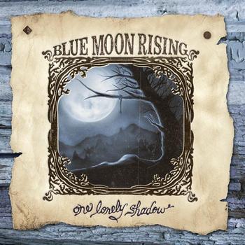 Blue Moon Rising - One Lonely Shadow