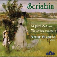 Artur Pizarro - Scriabin Preludes & Mazurkas